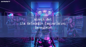 Winnit Bet ile Geleceğin Casinolarını Deneyimle!