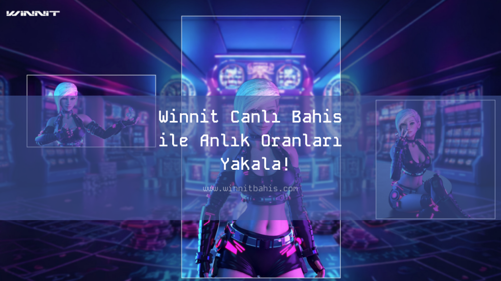 Winnit Canlı Bahis ile Anlık Oranları Yakala!